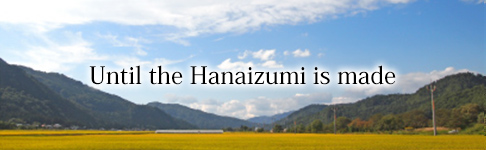 Until the Hanaizumi is made